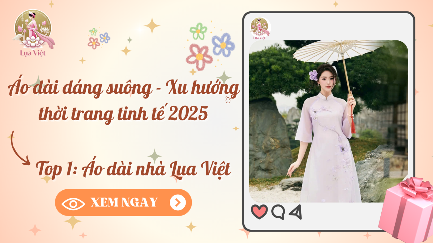 Áo dài dáng suông - Xu hướng thời trang tinh tế 2025