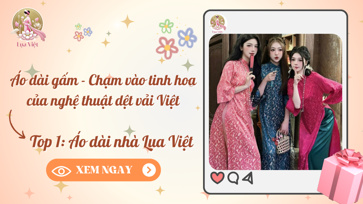 Áo dài gấm chạn vào tinh hoa của nghệ thuật dệt vải việt