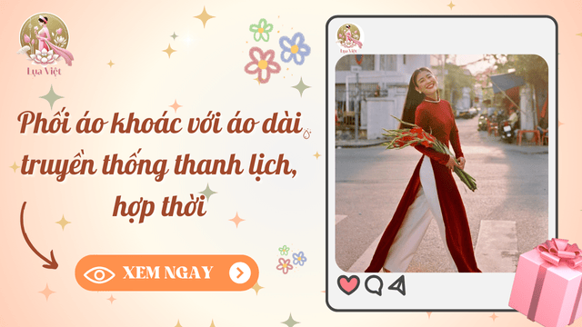 Phối áo khoác với áo dài truyền thống thanh lịch hợp thời