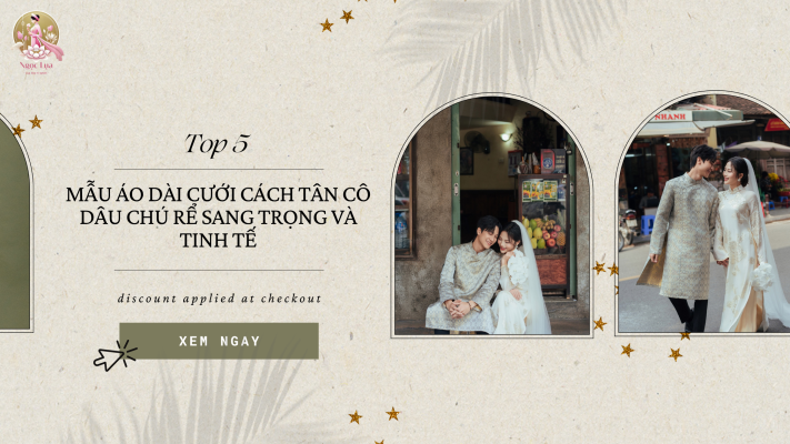 Top 5 mẫu áo dài cưới cách tân sang trọng