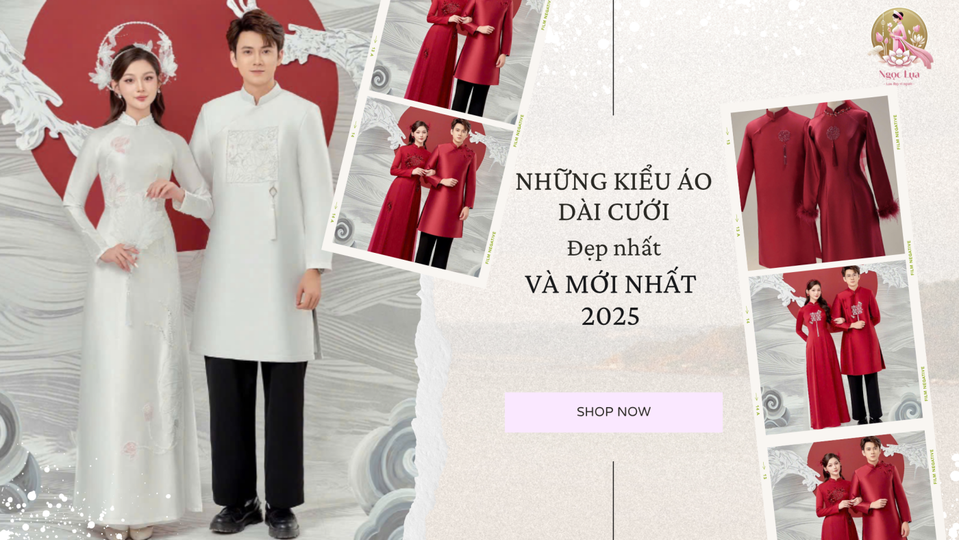Những kiểu áo dài cưới đẹp nhất và mới nhất 2025